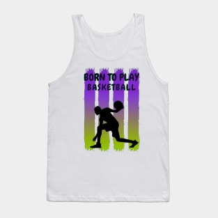 Born to Play Basketball Tank Top